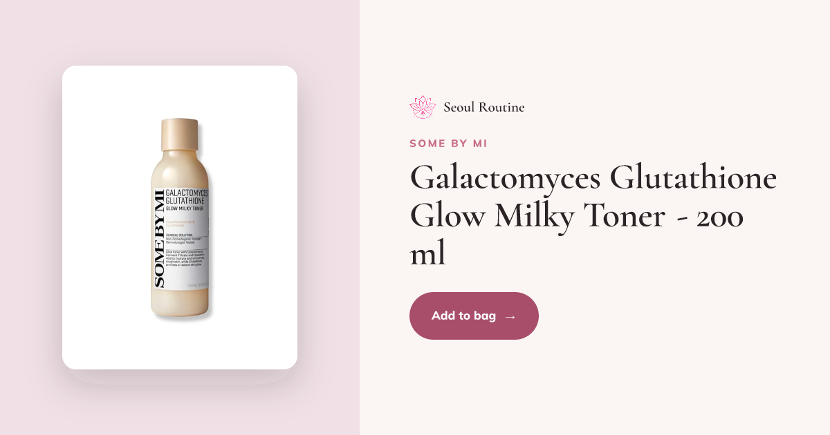 glutathione milky toner Some by Mi Galactomyces Glow Premium skin care